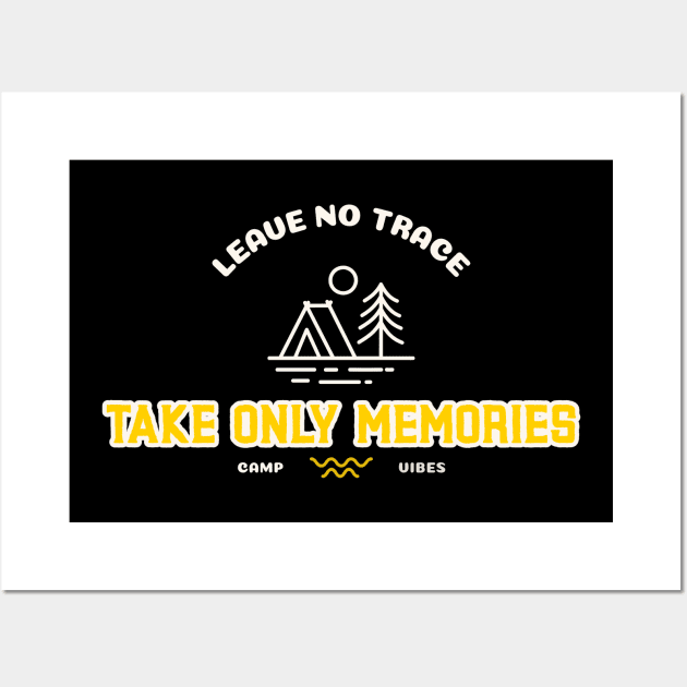 Leave No Trace, Take Only Memories Camping Wall Art by FunTeeGraphics